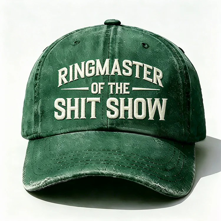 Ringmaster Of The Sh*t Show Embroidery Cap