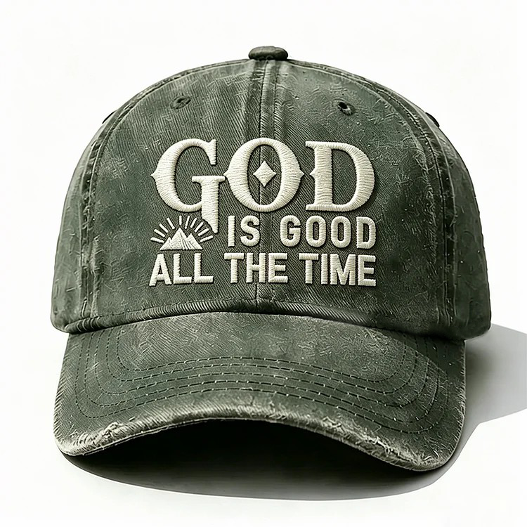 God Is Good All The Time Embroidery Cap
