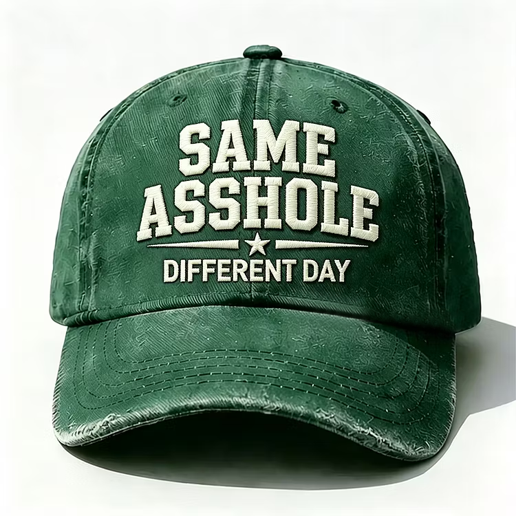 Same Asshole Different Day Embroidery Cap