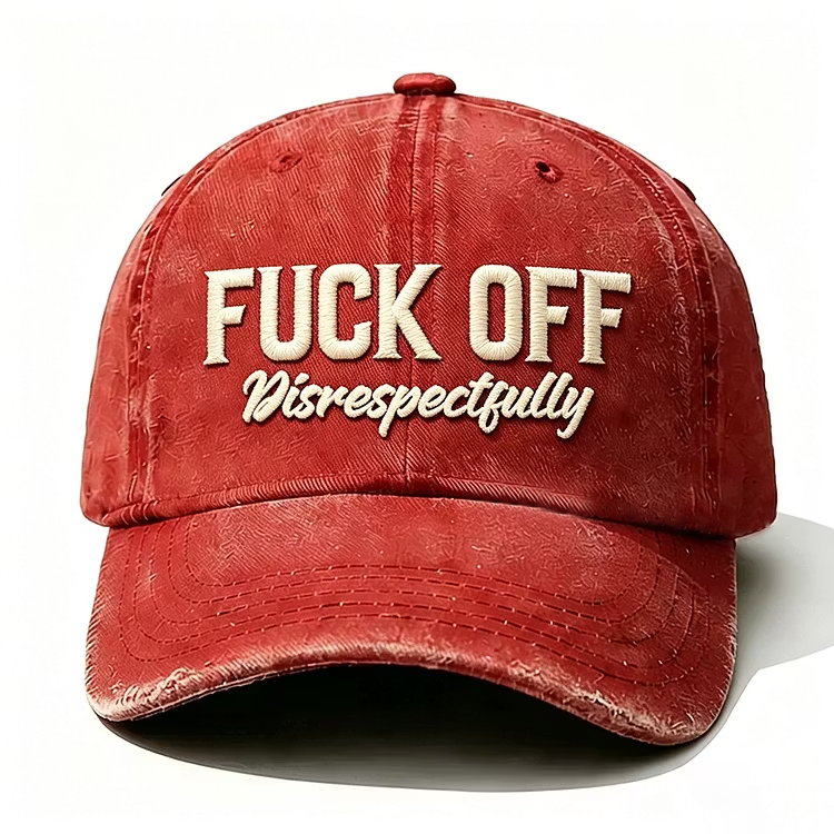F*ck Off Disrespectfully Embroidery Cap