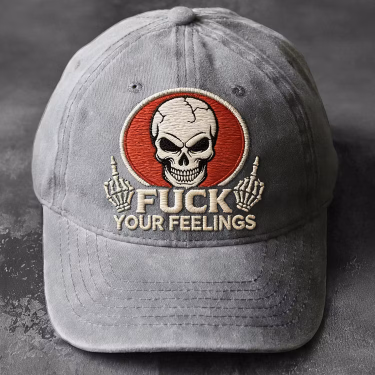 Fuck Your Feelings Embroidery Cap
