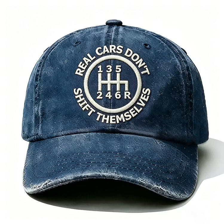 Real Cars Don't Shift Themselves Embroidery Cap