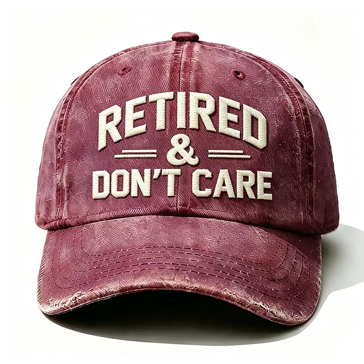 Retired & Don't Care Embroidery Cap