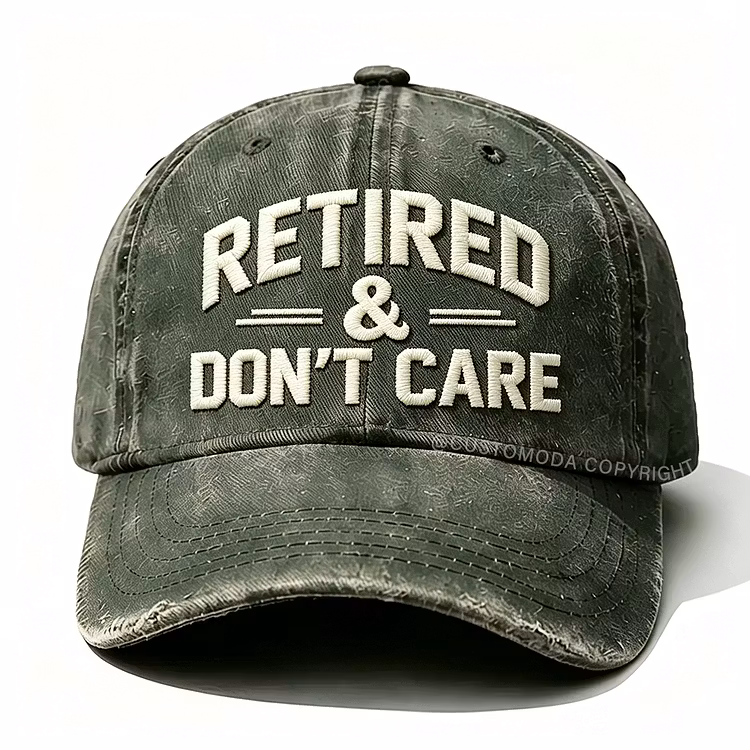 Retired & Don't Care Embroidery Cap