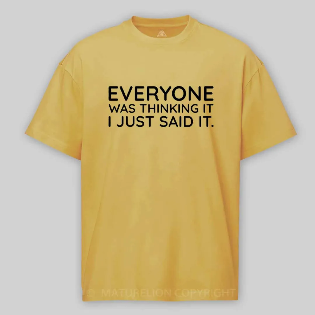 Maturelion Everyone Was Thinking It I Just Said It Cotton T-shirt