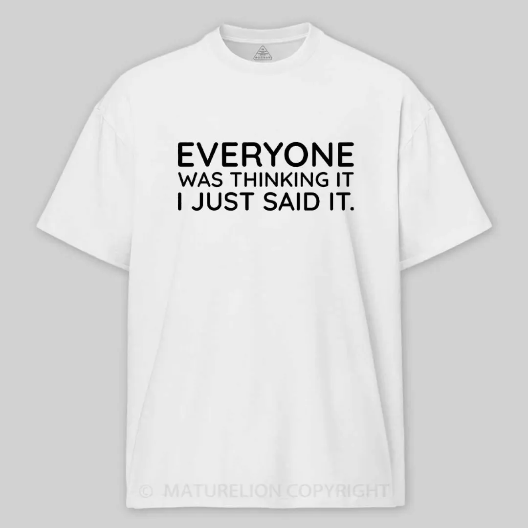 Maturelion Everyone Was Thinking It I Just Said It Cotton T-shirt