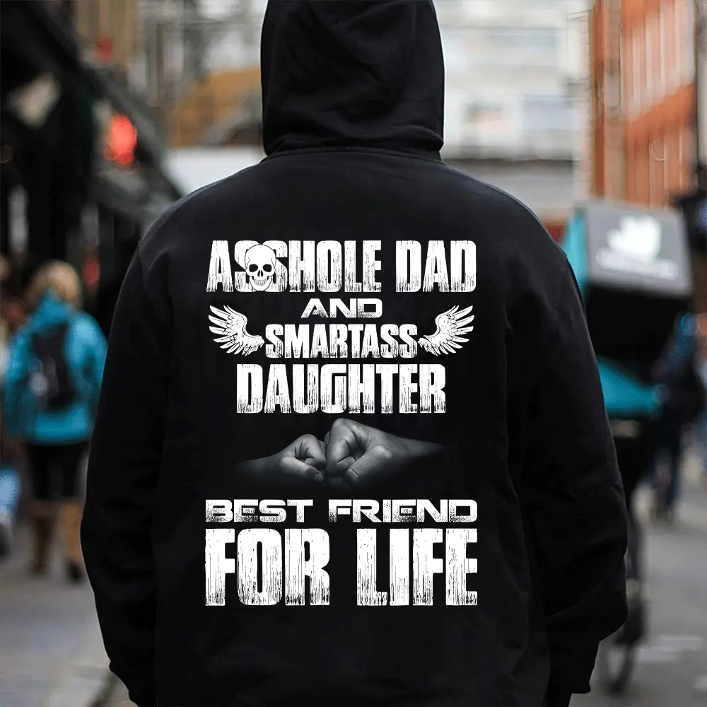 Asshole Dad And Smartass Daughter Best Friend For Life T-shirt