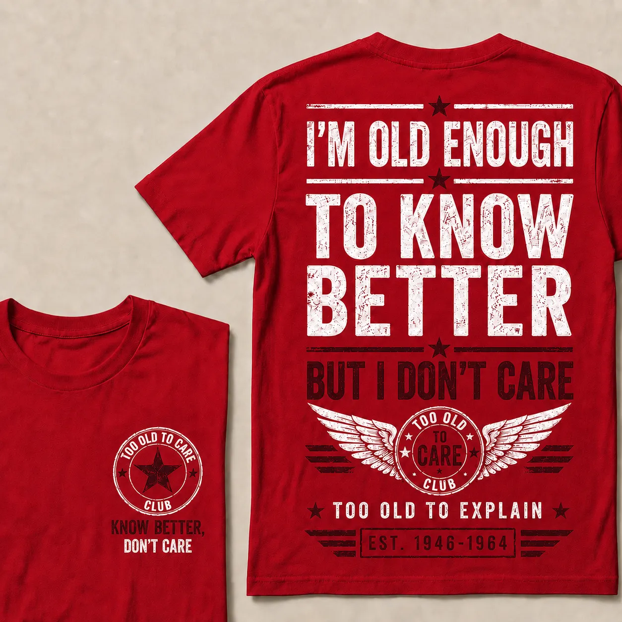 I’m Old Enough To Know Better T-Shirt – Funny Senior Humor Graphic Tee, Too Old To Care Club Shirt