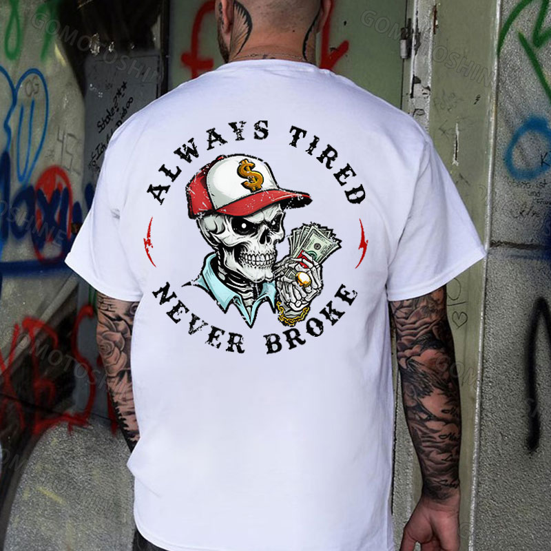 ALWAYS TIRED NEVER BROKE Skeleton&Money Print Men's T-Shirt