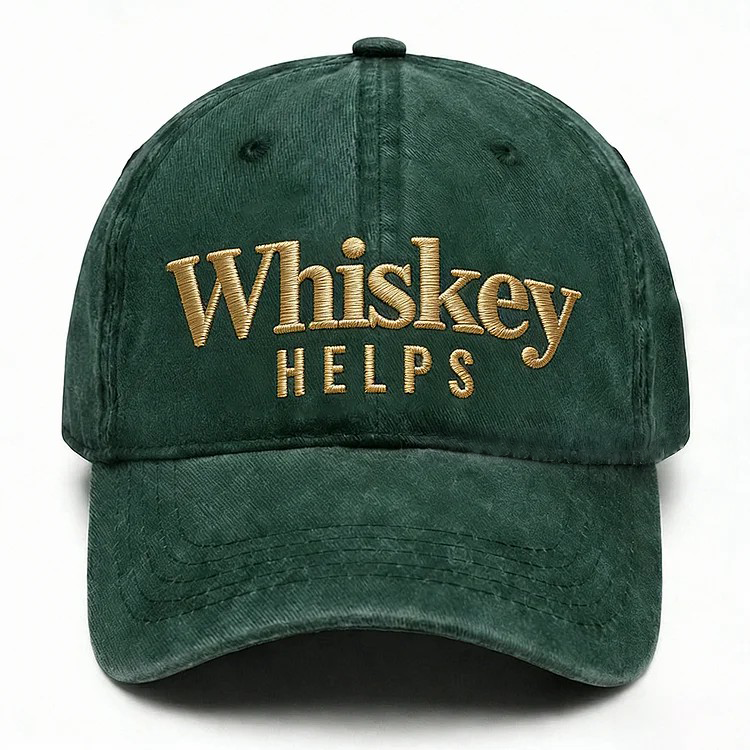 Whiskey Helps Embroidery Cap