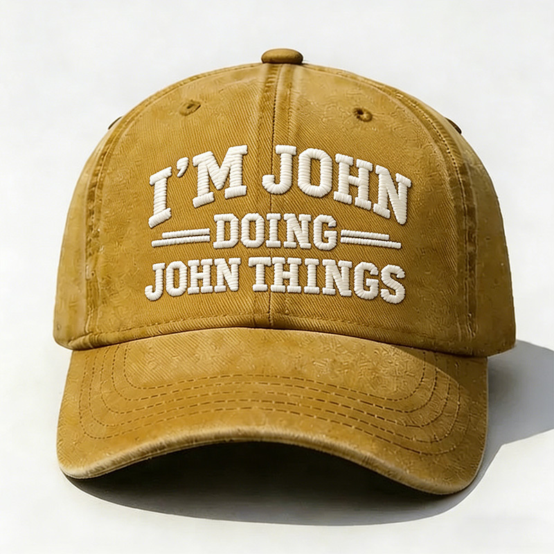 I'm John Doing John Things Embroidery Cap