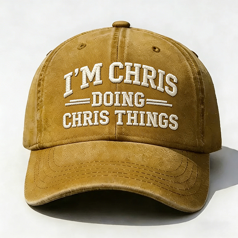 I'm Chris Doing Chris Things Embroidery Cap
