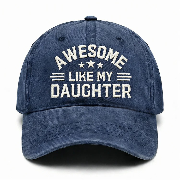 Awesome Like My Daughter Embroidery Cap