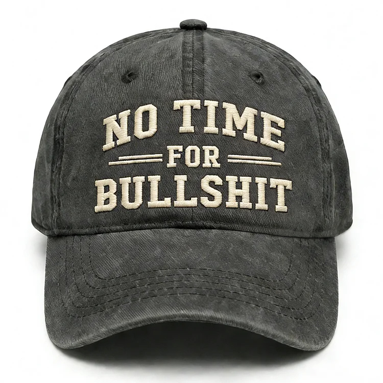 No Time For Bullshit Embroidery Cap