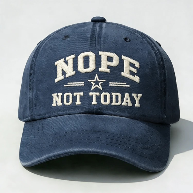 Nope Not Today Embroidery Cap