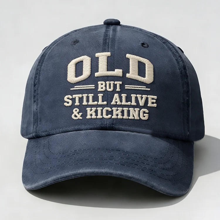 Old But Still Alive And Kicking Embroidery Cap