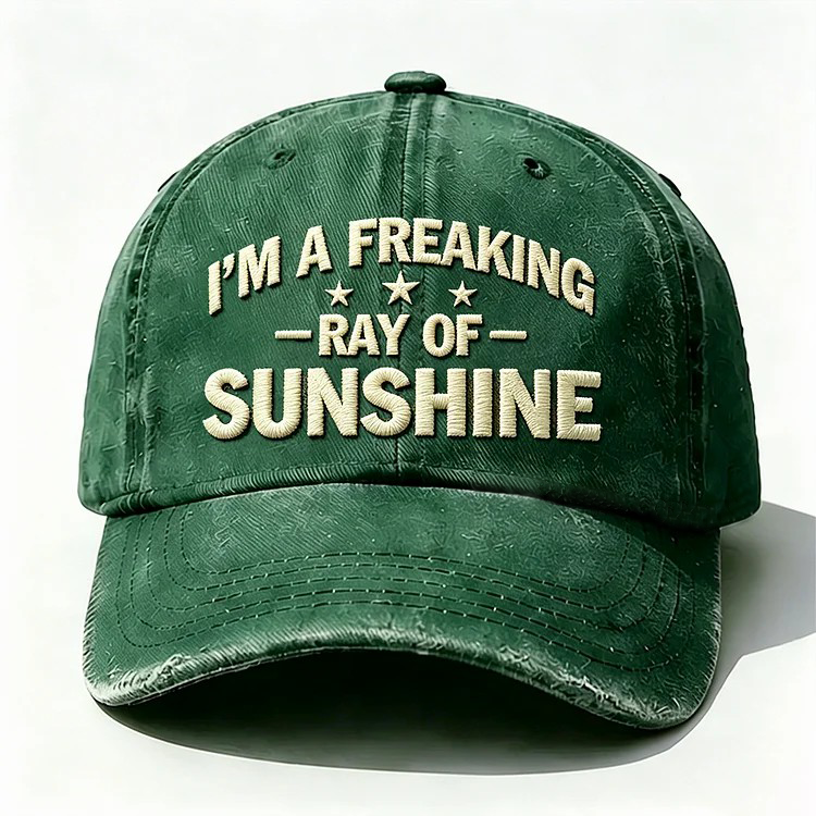 I'm A Freaking Ray Of Sunshine Embroidery Cap