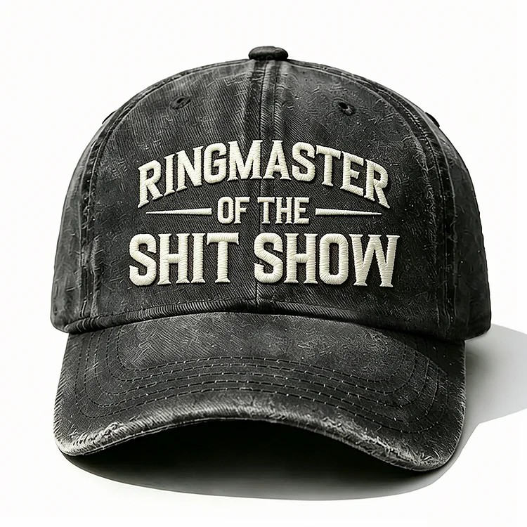 Ringmaster Of The Sh*t Show Embroidery Cap