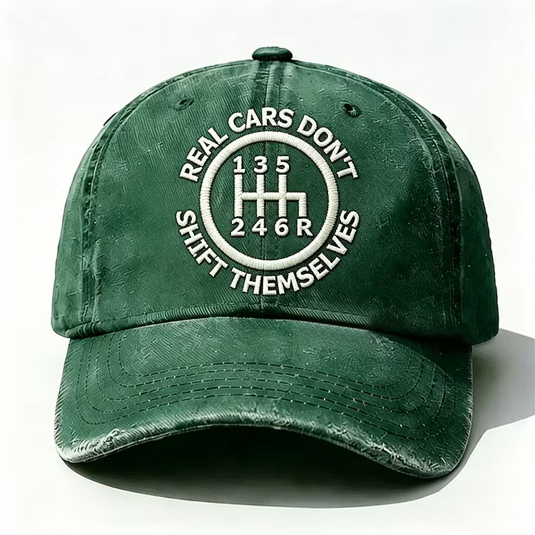 Real Cars Don't Shift Themselves Embroidery Cap