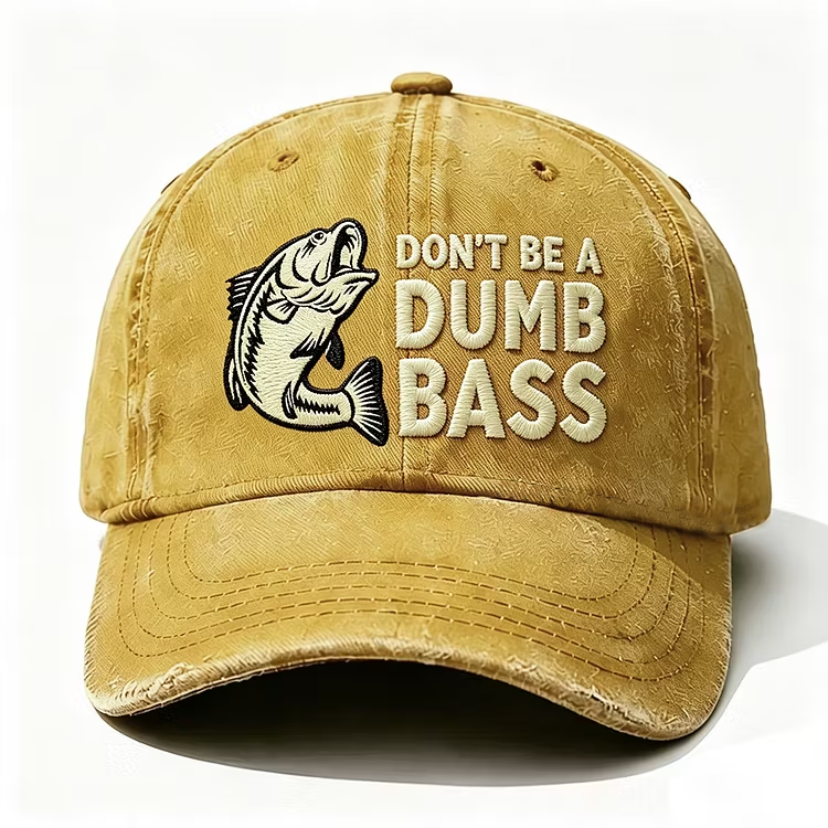 Don't Be A Dumb Bass Embroidery Cap