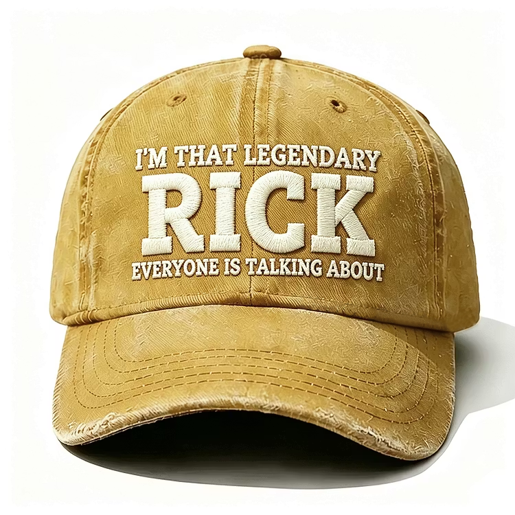 I'm That Legendary Rick Everyone Is Talking About Embroidery Cap