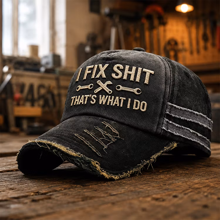 I Fix Shit That's What I Do Embroidery Cap