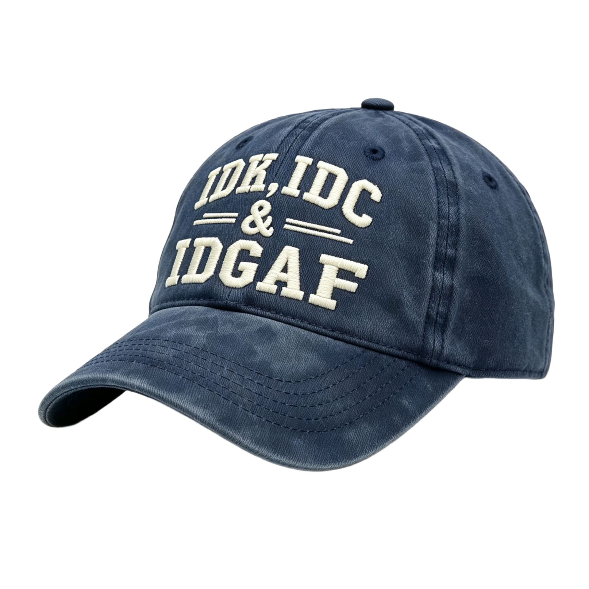Idk Idc & Idgaf Embroidery Cap