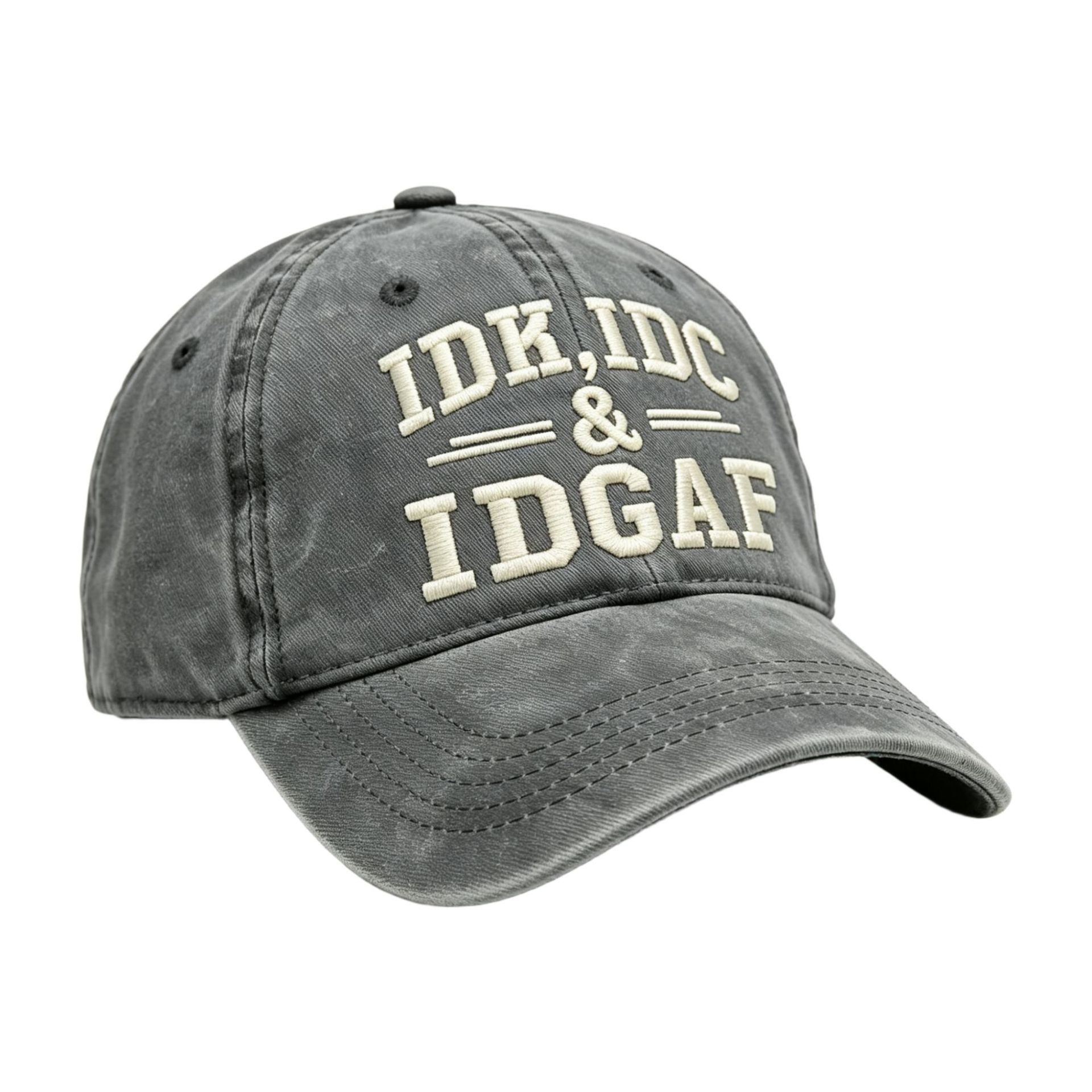 Idk Idc & Idgaf Embroidery Cap