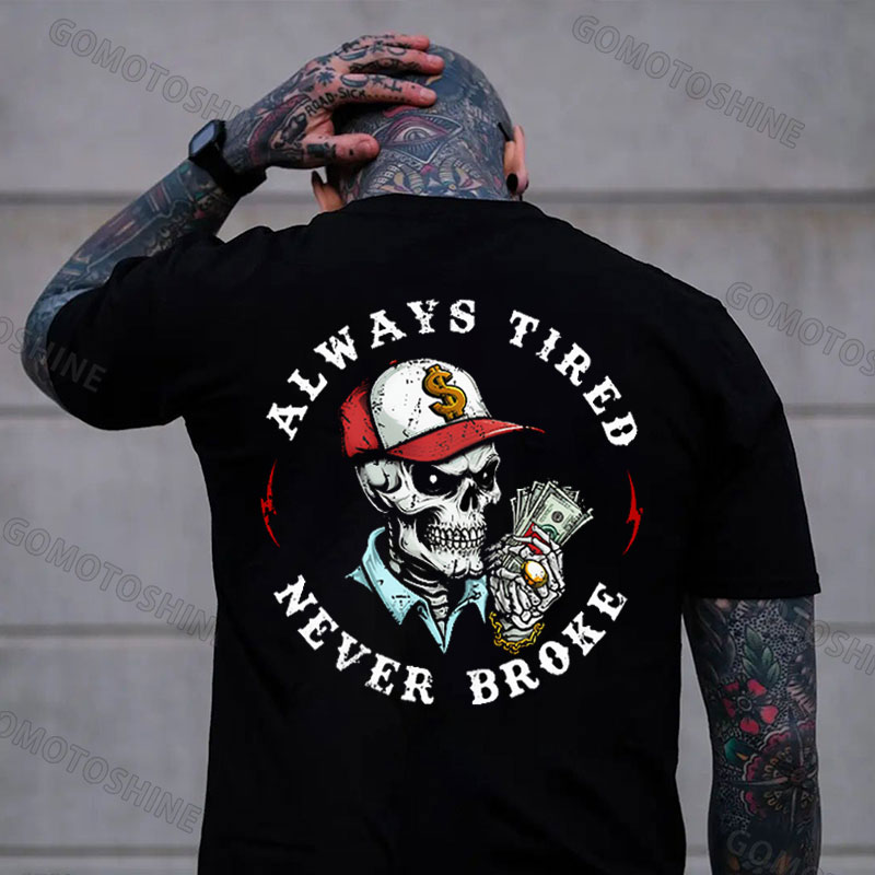 ALWAYS TIRED NEVER BROKE Skeleton&Money Print Men's T-Shirt