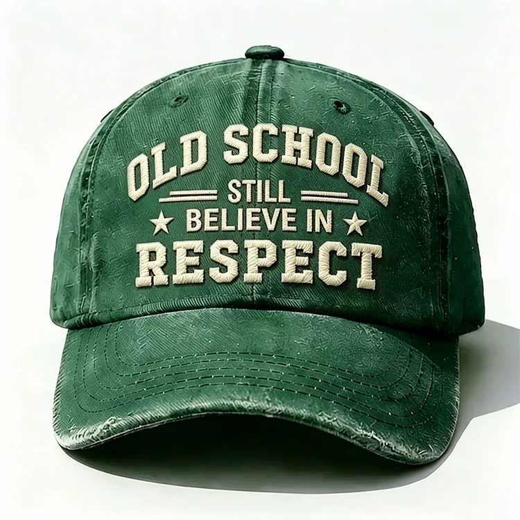 Old School Still Believe In Respect Embroidery Cap