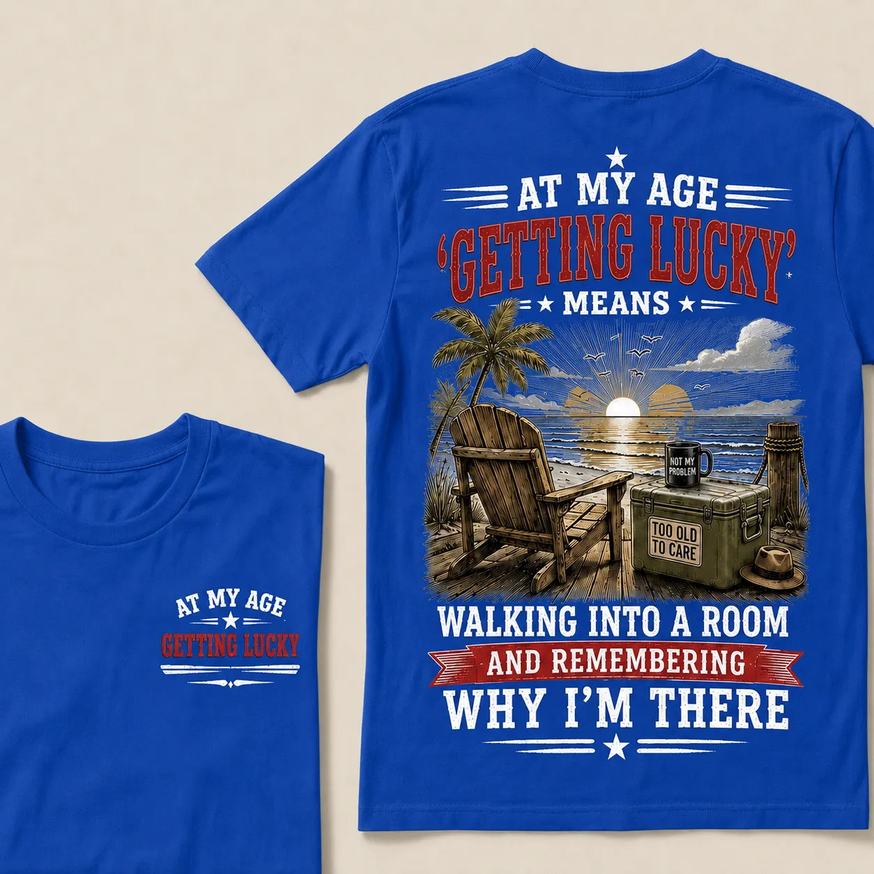 At My Age Getting Lucky Means T-Shirt – Funny Senior Humor Graphic Tee, Vintage Retirement Shirt For Men & Women