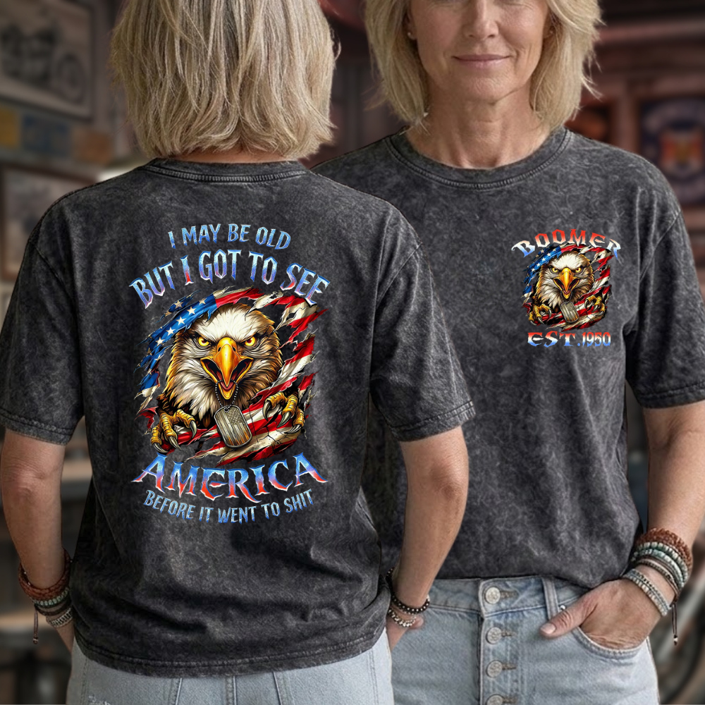 I May Be Old But I Got To See The Usa Before It Went To Shit Custom Year Gen X, Boomer  Unisex 100% Heavyweight Cotton Washed T-Shirt
