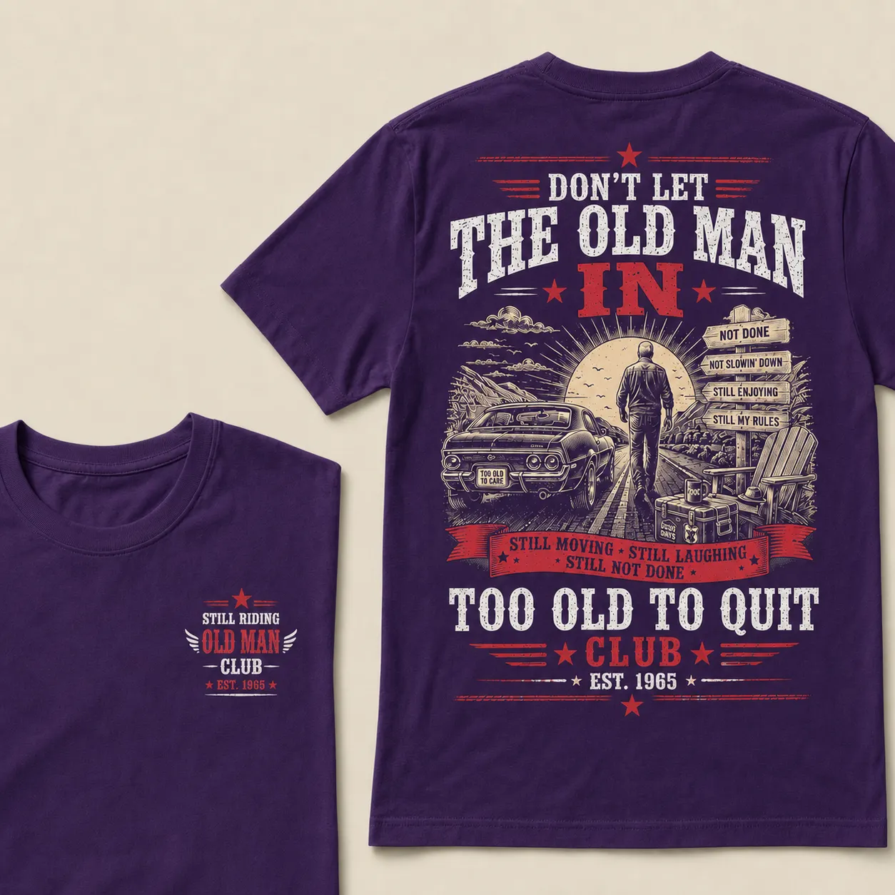 Too Old To Quit T-Shirt – Funny Old Man Graphic Tee, Still Moving Still Laughing Veteran Style Shirt