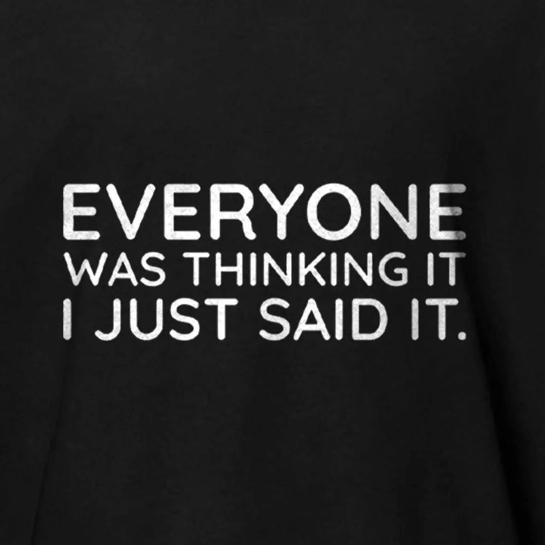 Maturelion Everyone Was Thinking It I Just Said It Cotton T-shirt