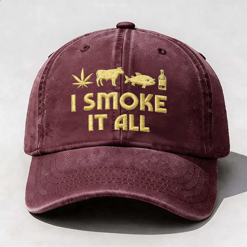 I SMOKE IT ALL – Embroidered Statement Cap