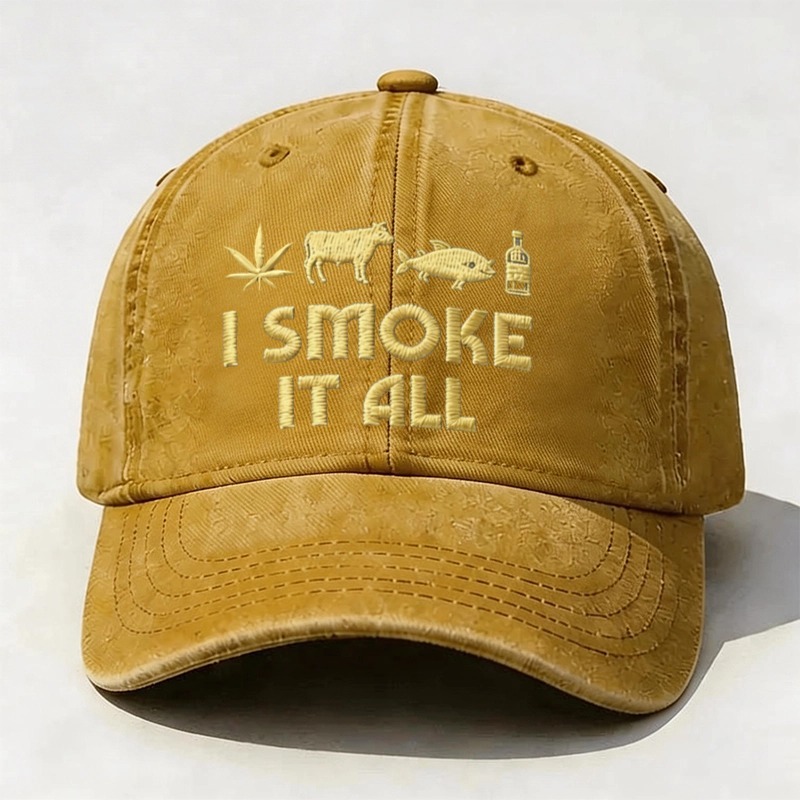 I SMOKE IT ALL – Embroidered Statement Cap