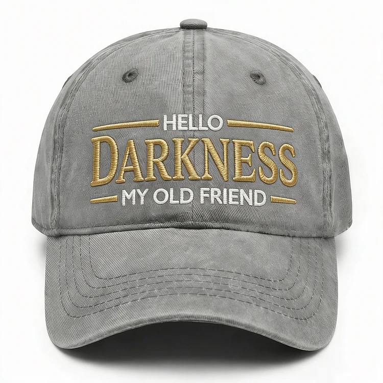 Hello Darkness My Old Friend Embroidery Cap