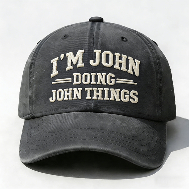I'm John Doing John Things Embroidery Cap