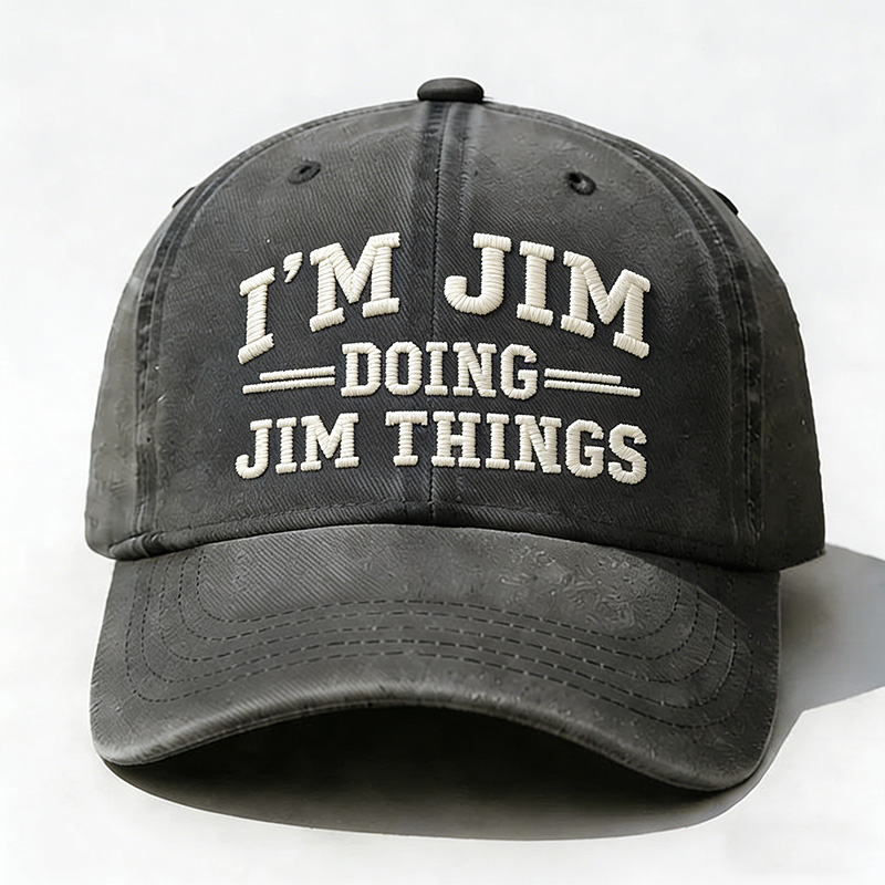 I'm Jim Doing Jim Things Embroidery Cap