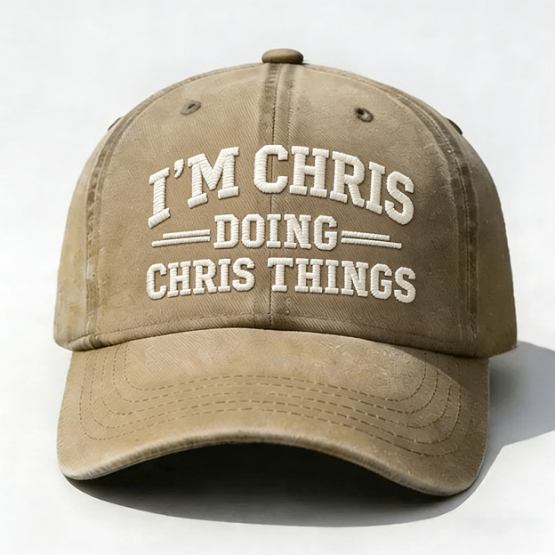 I'm Chris Doing Chris Things Embroidery Cap