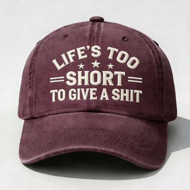 Life's Too Short To Give A Shit Embroidery Cap