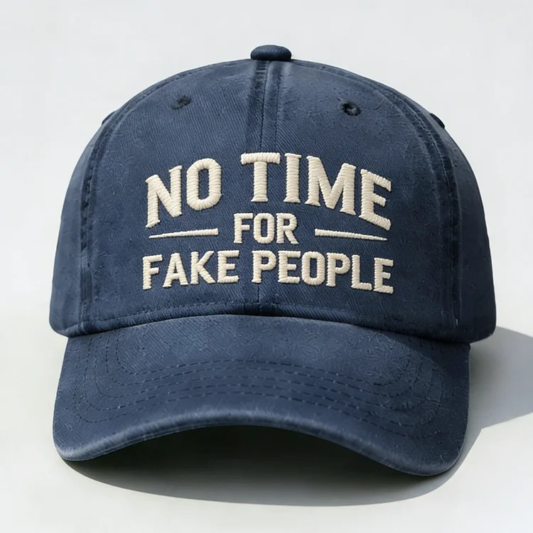 No Time For Fake People Embroidery Cap