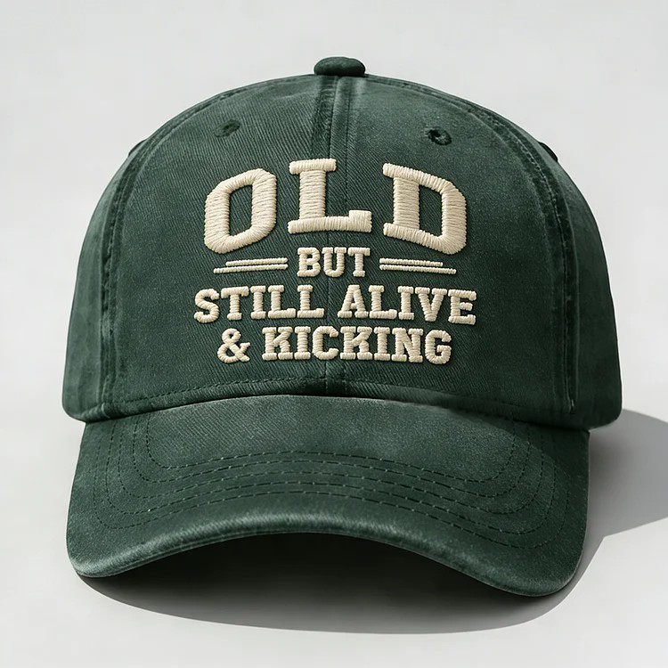 Old But Still Alive And Kicking Embroidery Cap