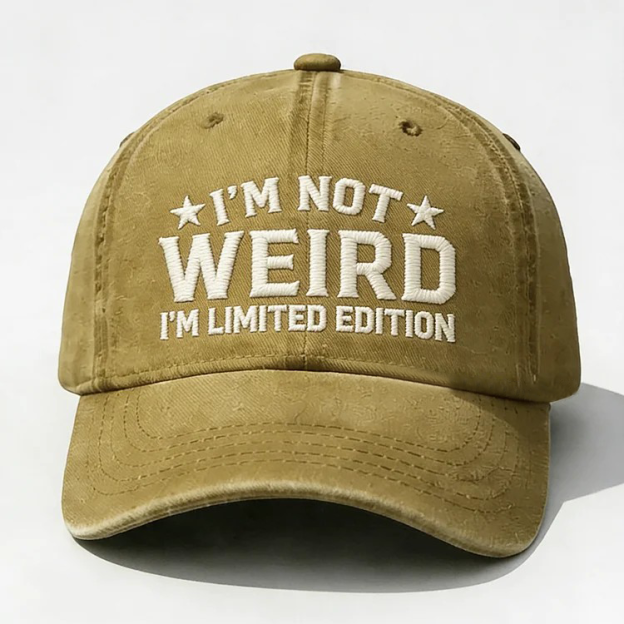 I'm Not Weird I'm Limited Edition Embroidery Cap