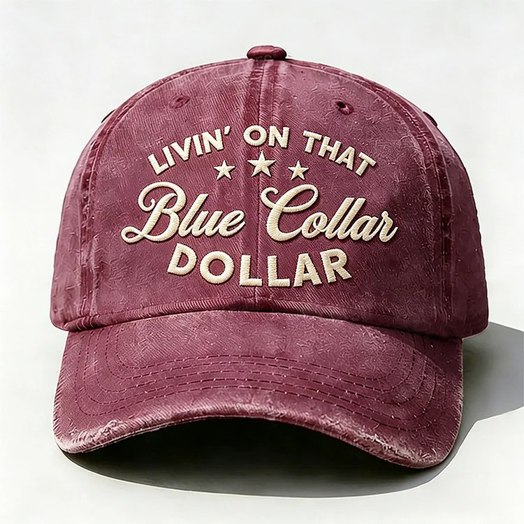 Livin' On That Blue Collar Dollar Embroidery Cap