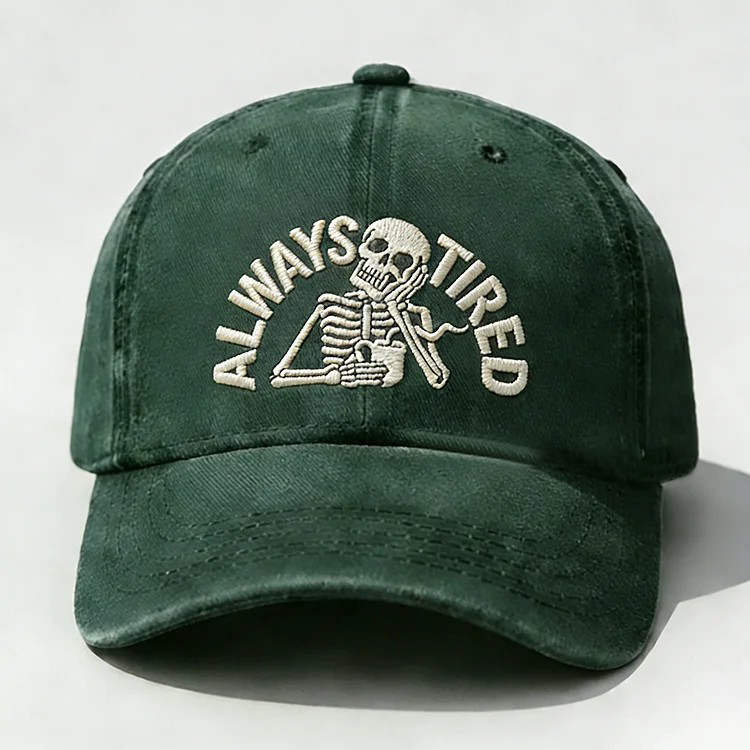 Always Tired Embroidery Cap