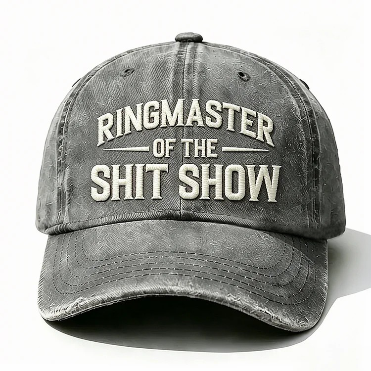 Ringmaster Of The Sh*t Show Embroidery Cap
