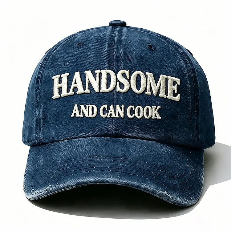 Handsome And Can Cook Embroidery Cap