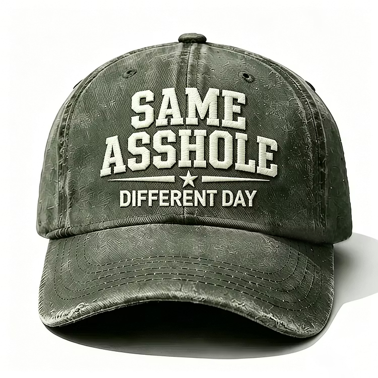 Same Asshole Different Day Embroidery Cap
