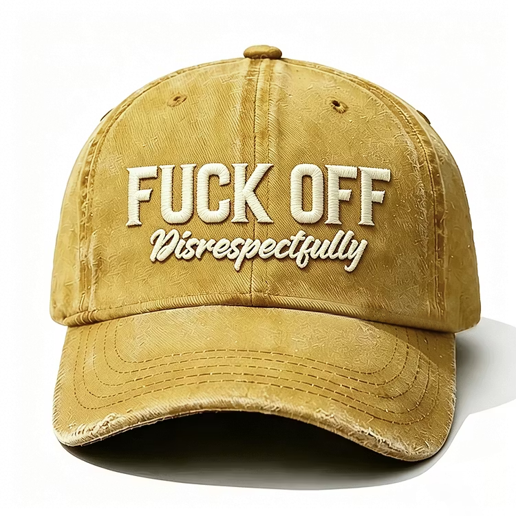F*ck Off Disrespectfully Embroidery Cap
